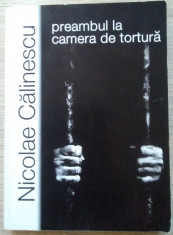 Nicolae Călinescu / Preambul la camera de tortură foto