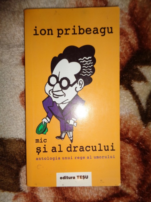 Ion Pribeagu - Mic si al dracului /antologia unui rege al umorului