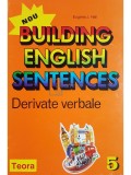 Eugene J. Hall - Building english sentences. Derivate verbale (Editia: 1996)