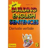 Eugene J. Hall - Building english sentences. Derivate verbale (Editia: 1996)