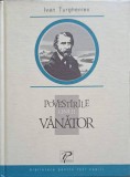 Povestirile unui v&acirc;nător - Ivan Turgheniev, Editura Prut, 2004, Coperta Cartonată, Biblioteca pentru toți copiii