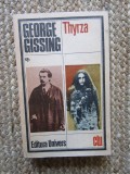 Thyrza - George Gissing, Univers, Roman clasic, 606 pagini, Beletristica, Literatura Universala
