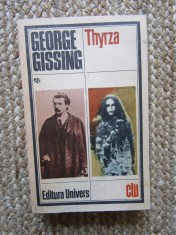 Thyrza - George Gissing, Univers, Roman clasic, 606 pagini, Beletristica, Literatura Universala