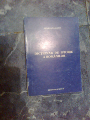 a3b Dictionar de istorie a romanilor - Smaranda Ghita foto
