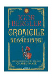 Cronicile nesăbuinței (Carte cu autograf) - Paperback brosat - Igor Bergler - Litera