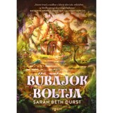 Bűb&aacute;jok boltja - (K&uuml;l&ouml;nleges kiad&aacute;s) - Sarah Beth Durst