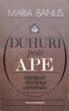 Duhuri Peste Ape Talmaciri Din Lirica Universala - Maria Banus ,554868