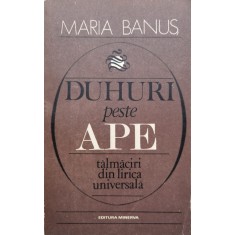 Duhuri Peste Ape Talmaciri Din Lirica Universala - Maria Banus , C736