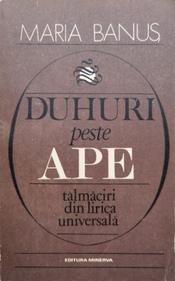 Duhuri Peste Ape Talmaciri Din Lirica Universala - Maria Banus ,554868 foto