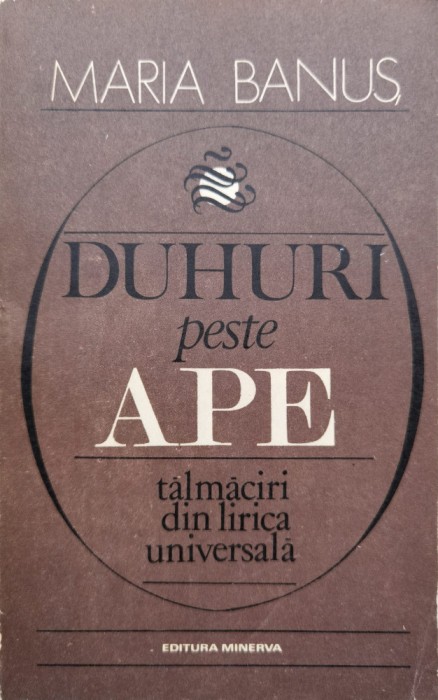 Duhuri Peste Ape Talmaciri Din Lirica Universala - Maria Banus ,554868