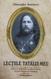 LECTIILE TATALUI MEU. VIATA SI PATIMIRILE NOULUI MUCENIC PROTOIEREUL PAVEL ANSIMOV (1891-1937)-GHEORGHE ANS-227820