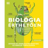 Biol&oacute;gia &eacute;rthetően - &Aacute;tfog&oacute; &eacute;s szeml&eacute;letes seg&iacute;ts&eacute;g az &ouml;n&aacute;ll&oacute; tanul&aacute;shoz