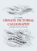 Ornate Pictorial Calligraphy: Instructions and Over 150 Examples