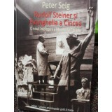 Peter Selg - Rudolf Steiner si Evanghelia a Cincea (Editia: 2013)