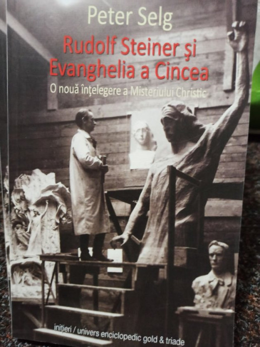 Peter Selg - Rudolf Steiner si Evanghelia a Cincea (2013)