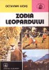 Zodia Leopardului - Octavian Lutas, Albatros 1985, Roman Rom&acirc;nesc, Beletristica, Colectia Atlas