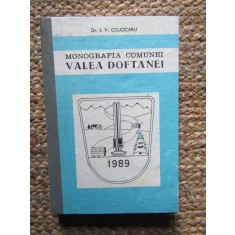 MONOGRAFIA COMUNEI VALEA DOFTANEI ED. a - II - a de ION V. T. COJOCARU , 1989