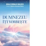 Dumnezeu iti vorbeste - Neale Donald Walsch