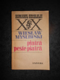 WIESLAW MYSLIWSKI - PIATRA PESTE PIATRA