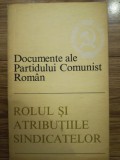 Rolul si atributiile sindicatelor / Documente ale PCR, epoca de aur, comunism