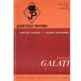 Judetul Galati - Dimitrie Oancea, Cazimir Swizewski, 1979, Editura Academiei, 167 pagini, 14.5x20.5 cm