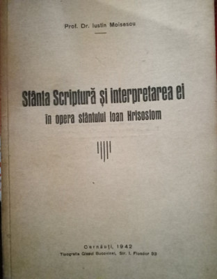 Sf&amp;acirc;nta Scriptură, Sf. Ioan Hrisostom (Pr. Dr. Iustin Moisescu, dedicație,1942) foto