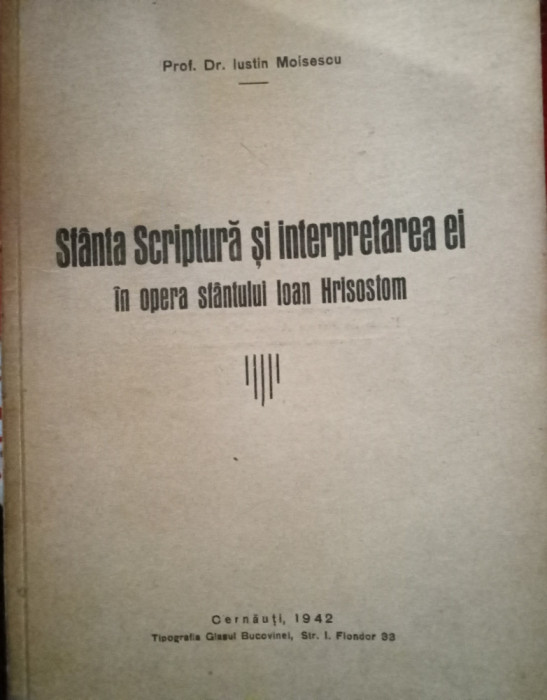 Sf&acirc;nta Scriptură, Sf. Ioan Hrisostom (Pr. Dr. Iustin Moisescu, dedicație,1942)