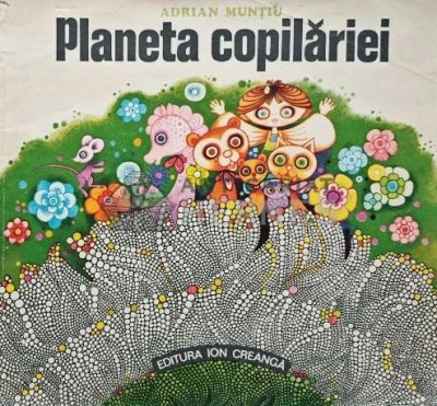 Planeta copilariei - 1976 - Adrian Muntiu (AB55) foto