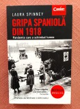 Gripa spaniola din 1918. Pandemia care a schimbat lumea. Editura Corint, 2020 - Laura Spinney