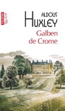 Cumpara ieftin Galben De Crome , Aldous Huxley - Editura Polirom