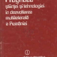 Prognoza stiintei si tehnologiei in dezvoltarea multilaterala a Romaniei