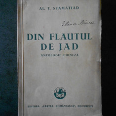 AL. T. STAMATIAD - DIN FLAUTUL DE JAD. ANTOLOGIE CHINEZA (1939, prima editie)