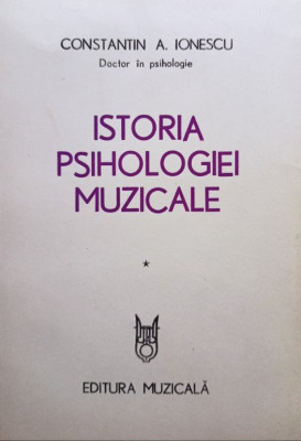 Constantin A. Ionescu - Istoria psihologiei muzicale, vol. 1 (1982) foto