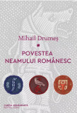 Povestea neamului romanesc. Pachet Volumele I-III | Mihail Drumes, cartea romaneasca