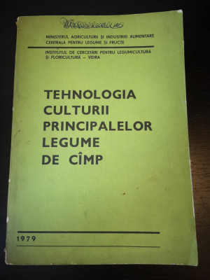 Tehnologia culturii principalelor legume de camp- Min Agr, Vidra, 1979, 405 pag foto