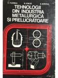 C. Pumnea - Tehnologii din industria metalurgică și prelucrătoare (editia 1979)