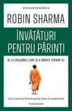 &Icirc;nvățături pentru părinți de la Călugărul care și-a v&acirc;ndut Ferrari-ul - Paperback brosat - Robin Sharma - Bookzone