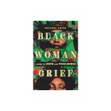 Black Woman Grief: A Guide to Hope and Wholeness