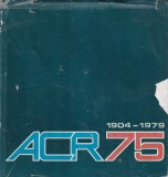 Carti Sport ACR 75 1904-1979 - Coperta Cartonata, Romana, 20x20 cm