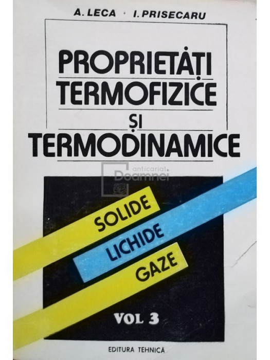 A. Leca - Proprietati termofizice si termodinamice, vol. 3 (editia 1994)