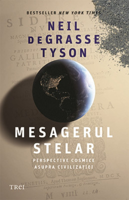 Mesagerul Stelar, Neil Degrasse Tyson - Editura Trei foto