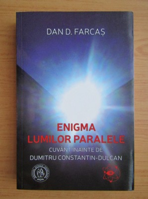 Enigma lumilor paralele - Dan D. Farcas foto