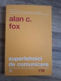 Supertehnici de comunicare - Alan C. Fox