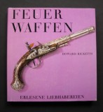 Arme de foc. Feuer Waffen - Howard Ricketts. Prezinta 140 piese