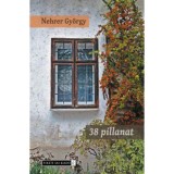 38 pillanat - Nehrer Gy&ouml;rgy