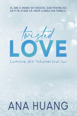 Twisted Love. Capitol Bonus. Editia A Doua,Ana Huang - Editura Epica foto