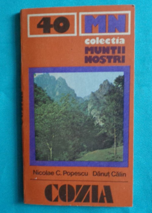 Masivul Cozia &ndash; Colectia Muntii Nostri Nr 40 ( Contine harta )