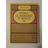 Ion Gh. Stanciu - Școala și pedagogia &icirc;n secolul XX (cu sublinieri)