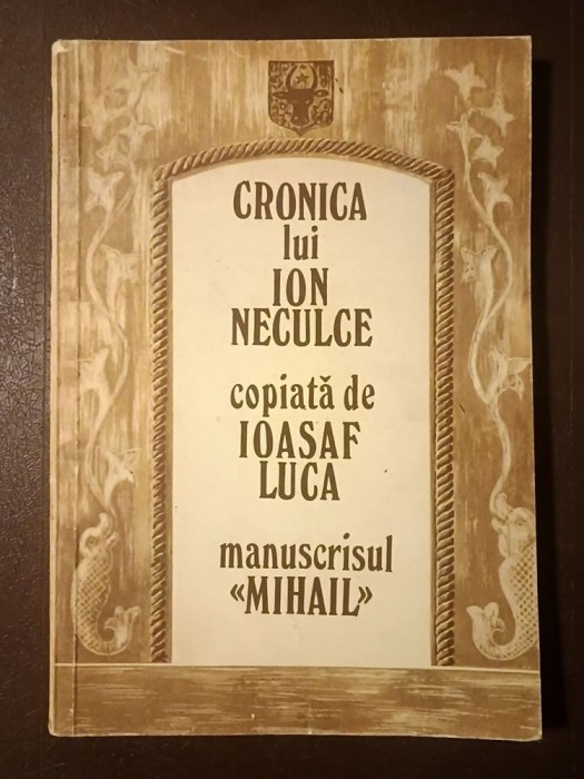 Cronica lui Ion Neculce copiată de Ioasaf Luca, manuscrisul Mihail (ed. Zamfira Mihail și Paul Mihail)