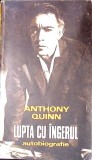 LUPTA CU INGERUL. AUTOBIOGRAFIE-ANTHONY QUINN-348623